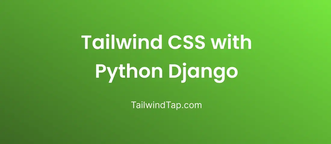 How to Use Tailwind CSS with Python Django?