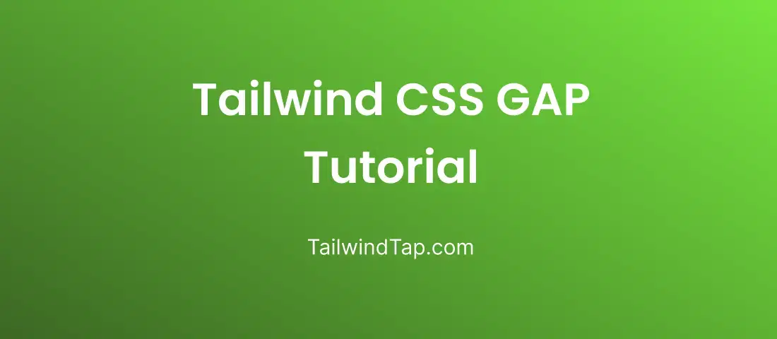 Tailwind CSS GAP Tutorial