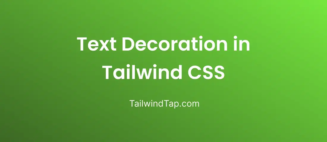 Text Decoration in Tailwind CSS Text Decoration in Tailwind CSS
